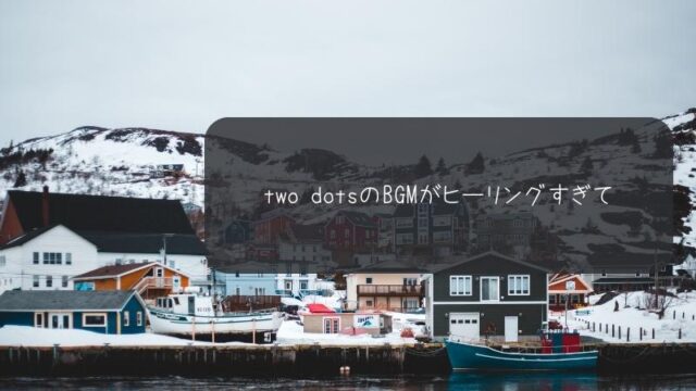 Two Dots BGM
